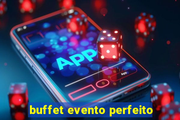 buffet evento perfeito